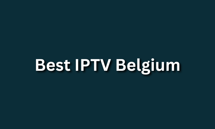 Best IPTV Belgium