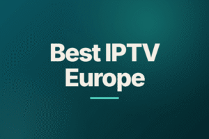 Best IPTV Europe
