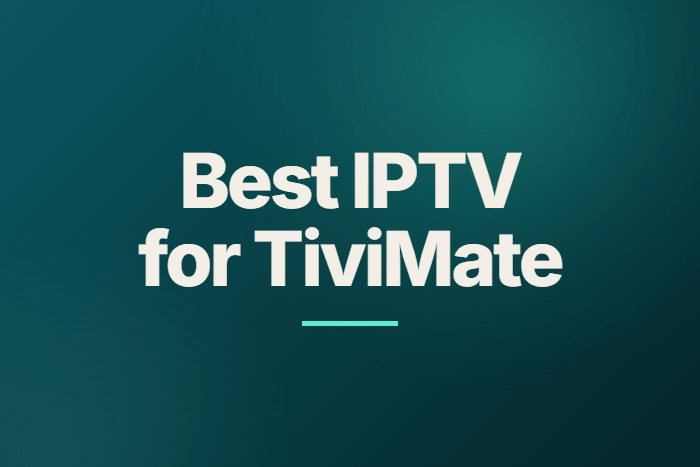Best IPTV for TiviMate