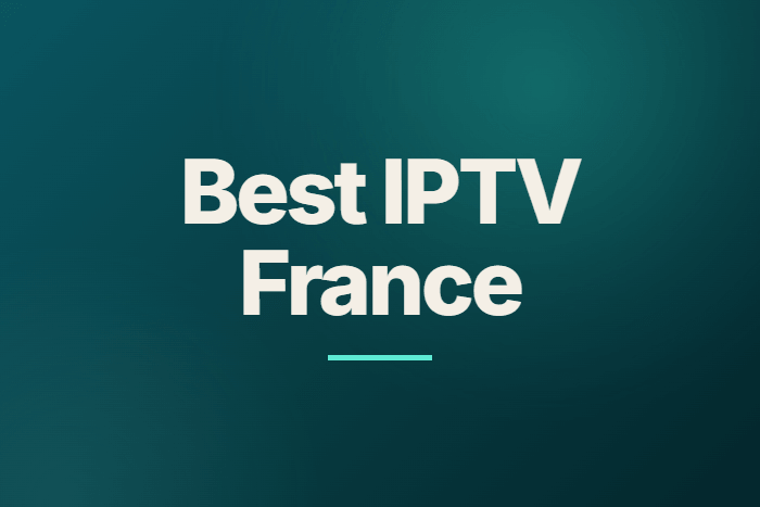 Best IPTV France