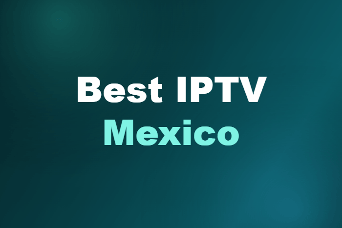 Best IPTV Mexico