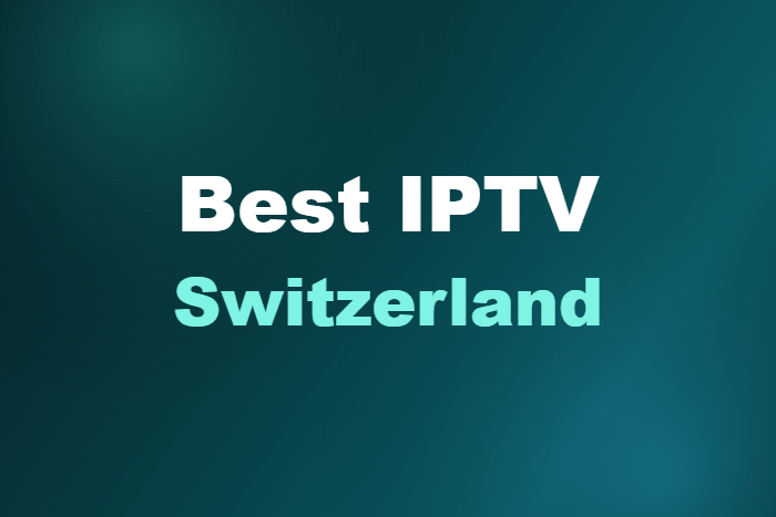 Best IPTV Switzerland