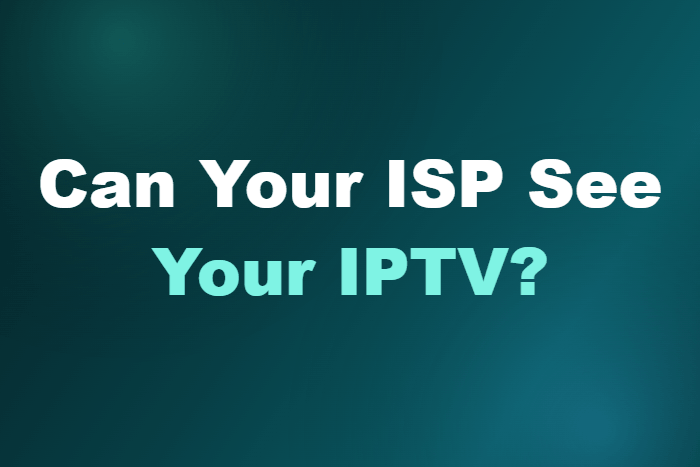 Can Your ISP See Your IPTV