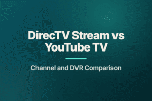 DirecTV Stream vs YouTube TV channel and DVR Comparison