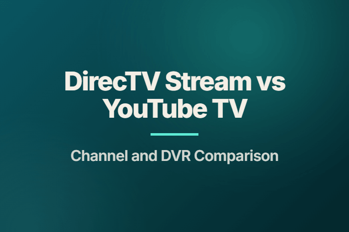 DirecTV Stream vs YouTube TV channel and DVR Comparison