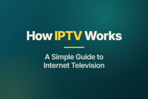 How IPTV Works