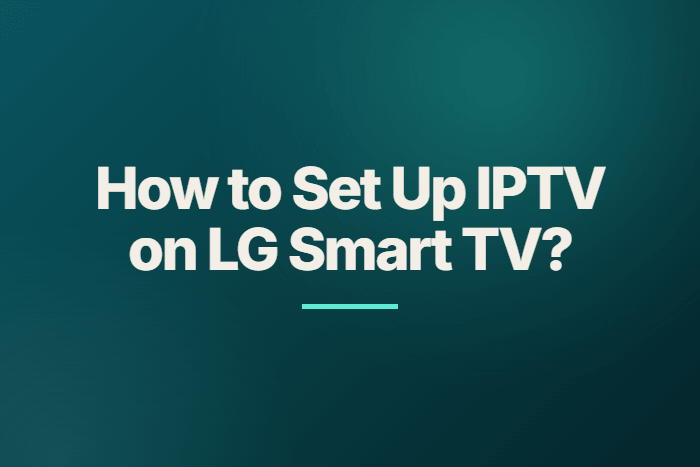 How to set up IPTV on LG Smart TV