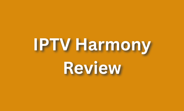 IPTV Harmony Review