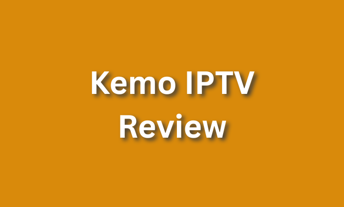Kemo IPTV Review