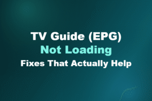 TV Guide (EPG) Not Loading: Fixes That Actually Help