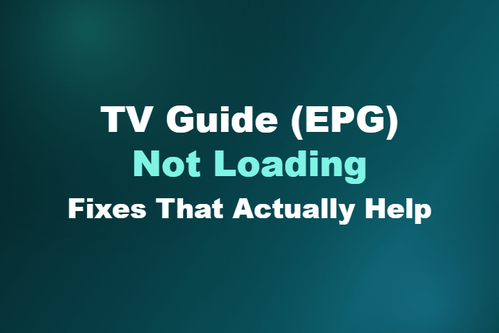 TV Guide (EPG) Not Loading: Fixes That Actually Help