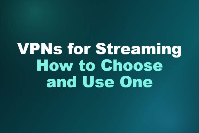 VPNs for Streaming